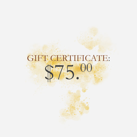 Gift Certificate: $75